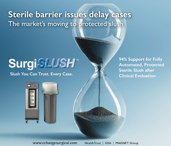 Sterile barrier issues disrupt cases. The market’s moving to protected slush